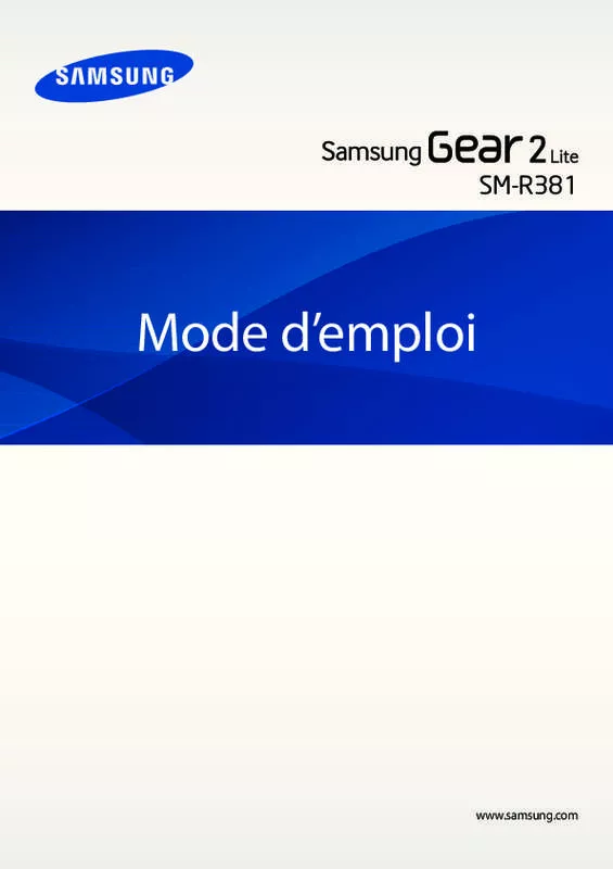 Mode d'emploi SAMSUNG GEAR 2 LITE ÉCRAN SUPER AMOLED, 4GO ET BLUETOOTH 4.0 - SM-R381